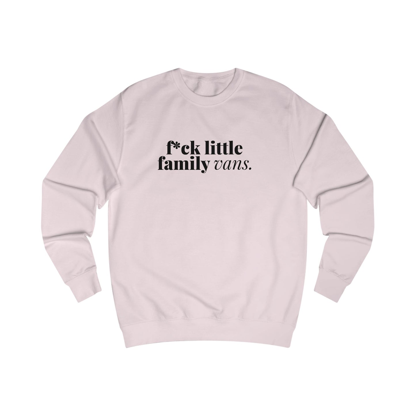 F*CK LlTTLE FAMILY VANS Crewneck