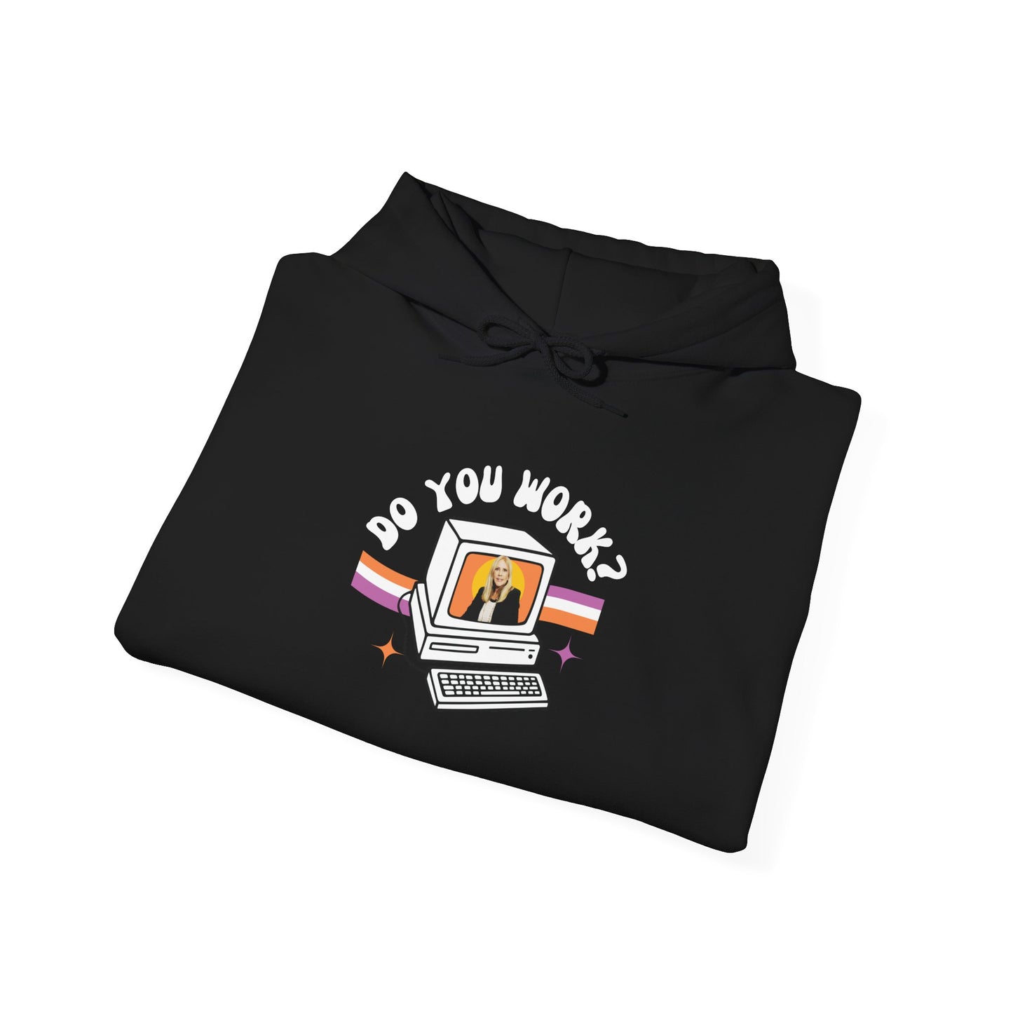 DO YOU WORK Hoodie