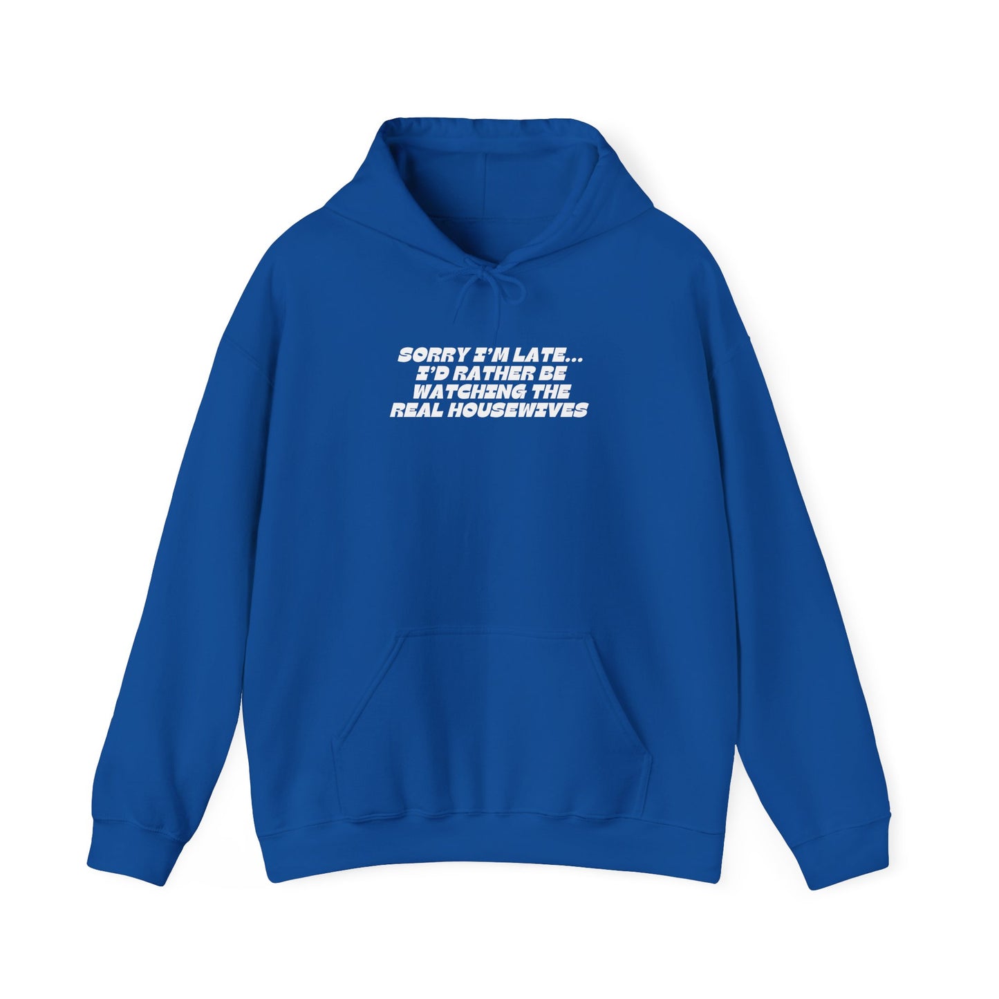 I'D RATHER BE WATCHING REAL HOUSEWIVES Hoodie