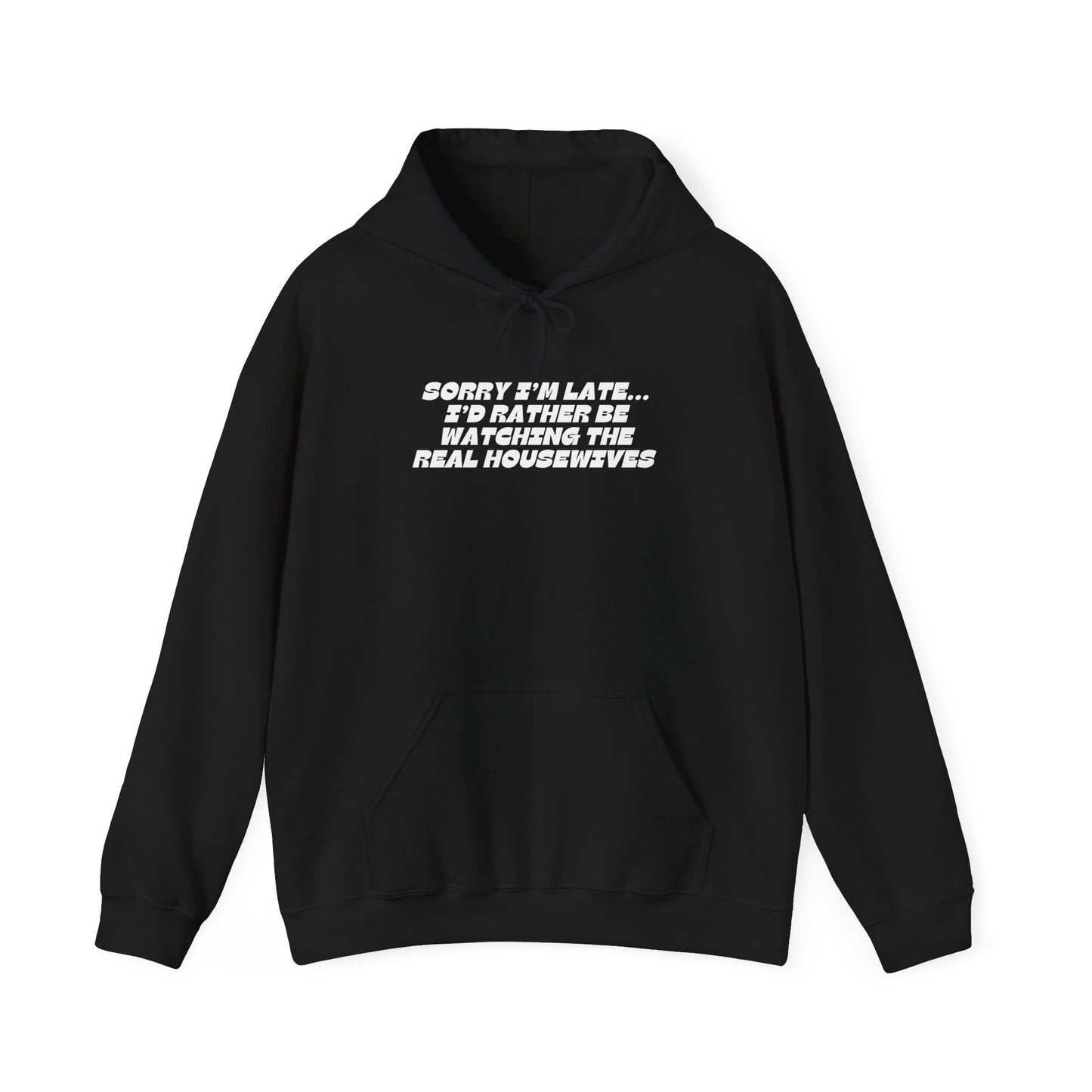 I'D RATHER BE WATCHING REAL HOUSEWIVES Hoodie