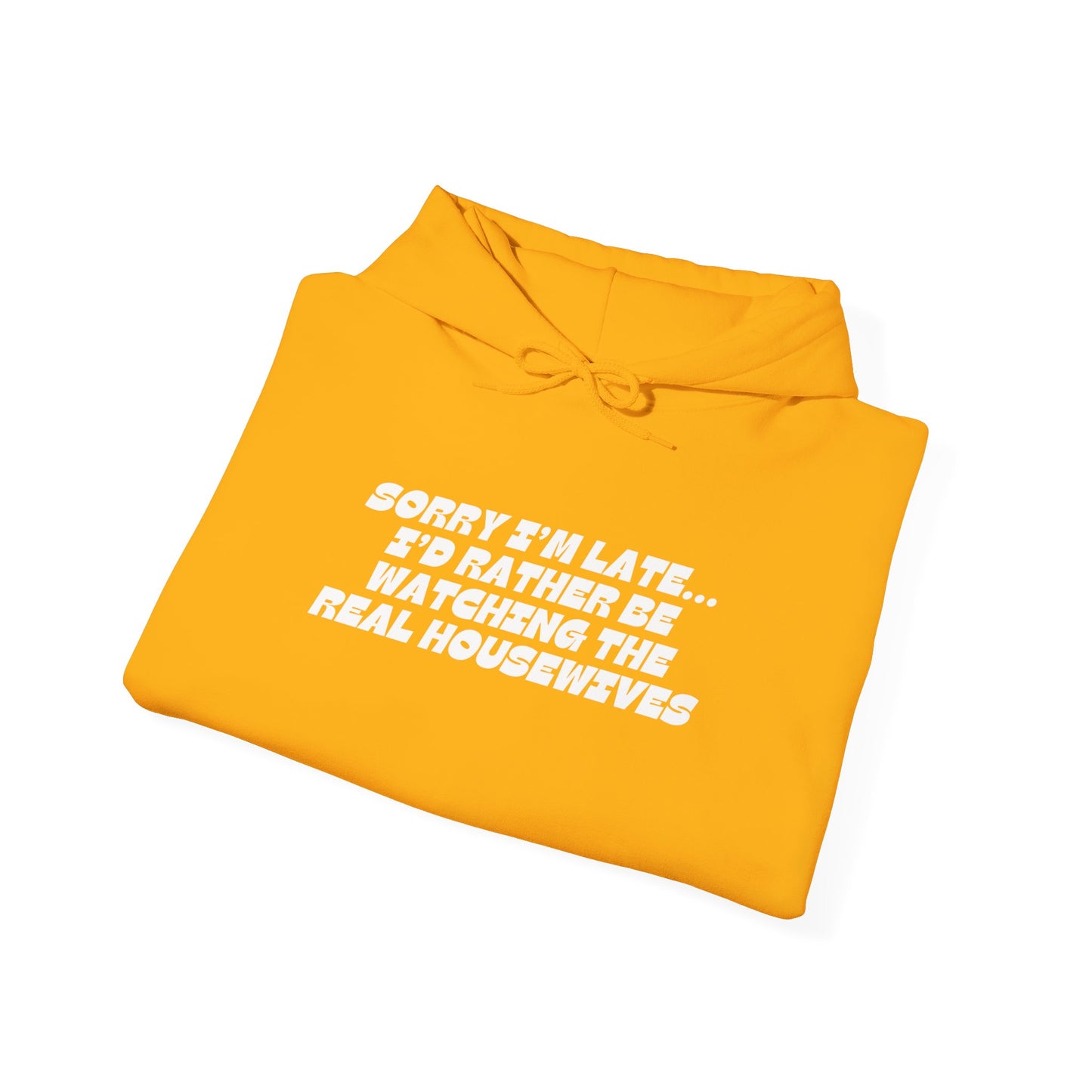 I'D RATHER BE WATCHING REAL HOUSEWIVES Hoodie