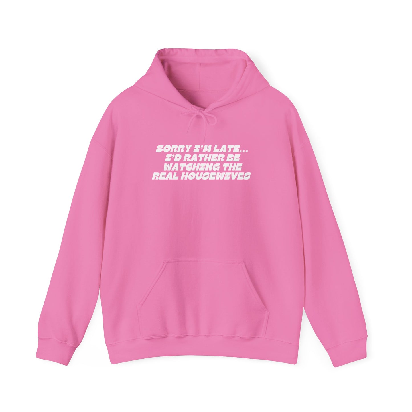 I'D RATHER BE WATCHING REAL HOUSEWIVES Hoodie