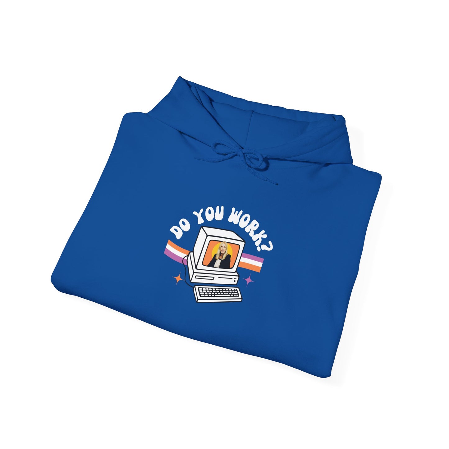 DO YOU WORK Hoodie