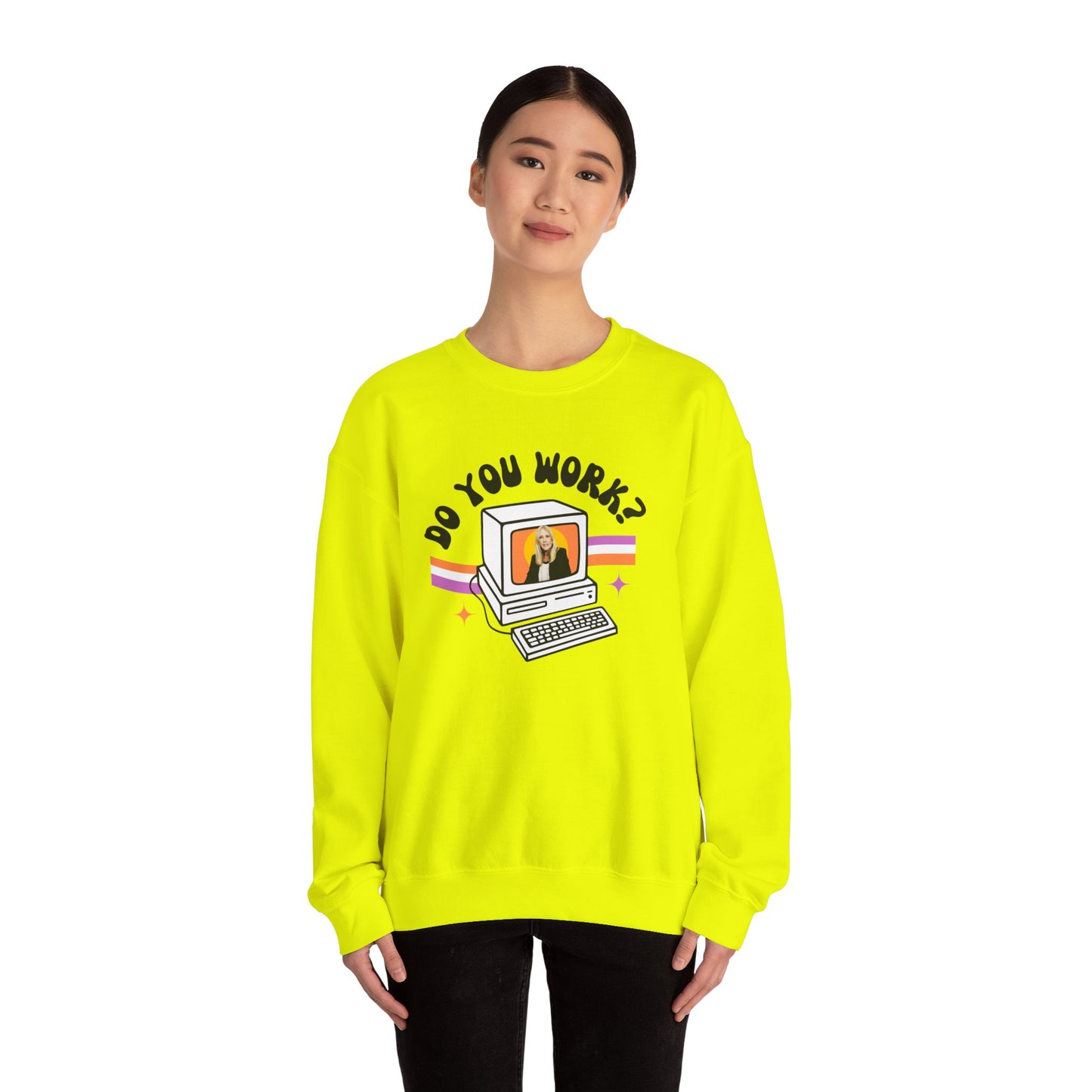 DO YOU WORK Sweatshirt