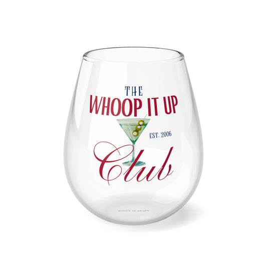 THE WHOOP IT UP CLUB Stemless Wine Glass