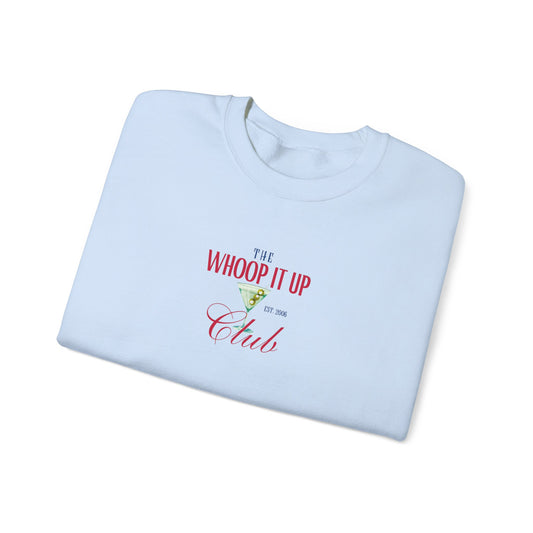 THE WHOOP IT UP CLUB Sweatshirt