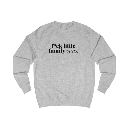 F*CK LlTTLE FAMILY VANS Crewneck