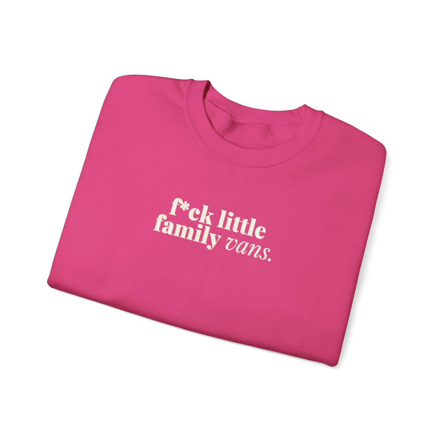 F*CK LITTLE FAMILY VANS Sweatshirt