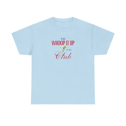 THE WHOOP IT UP CLUB Tee