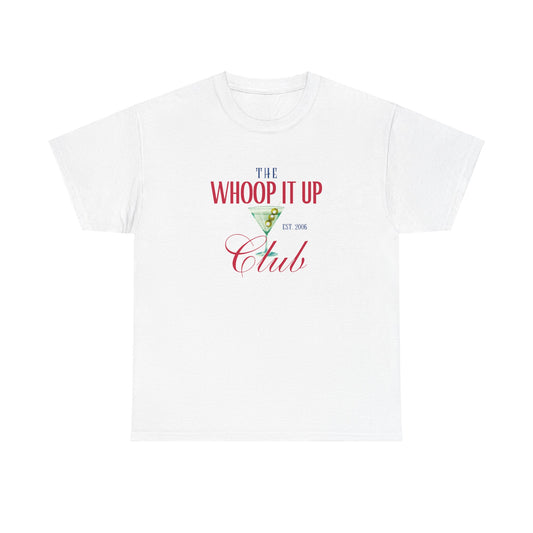 THE WHOOP IT UP CLUB Tee