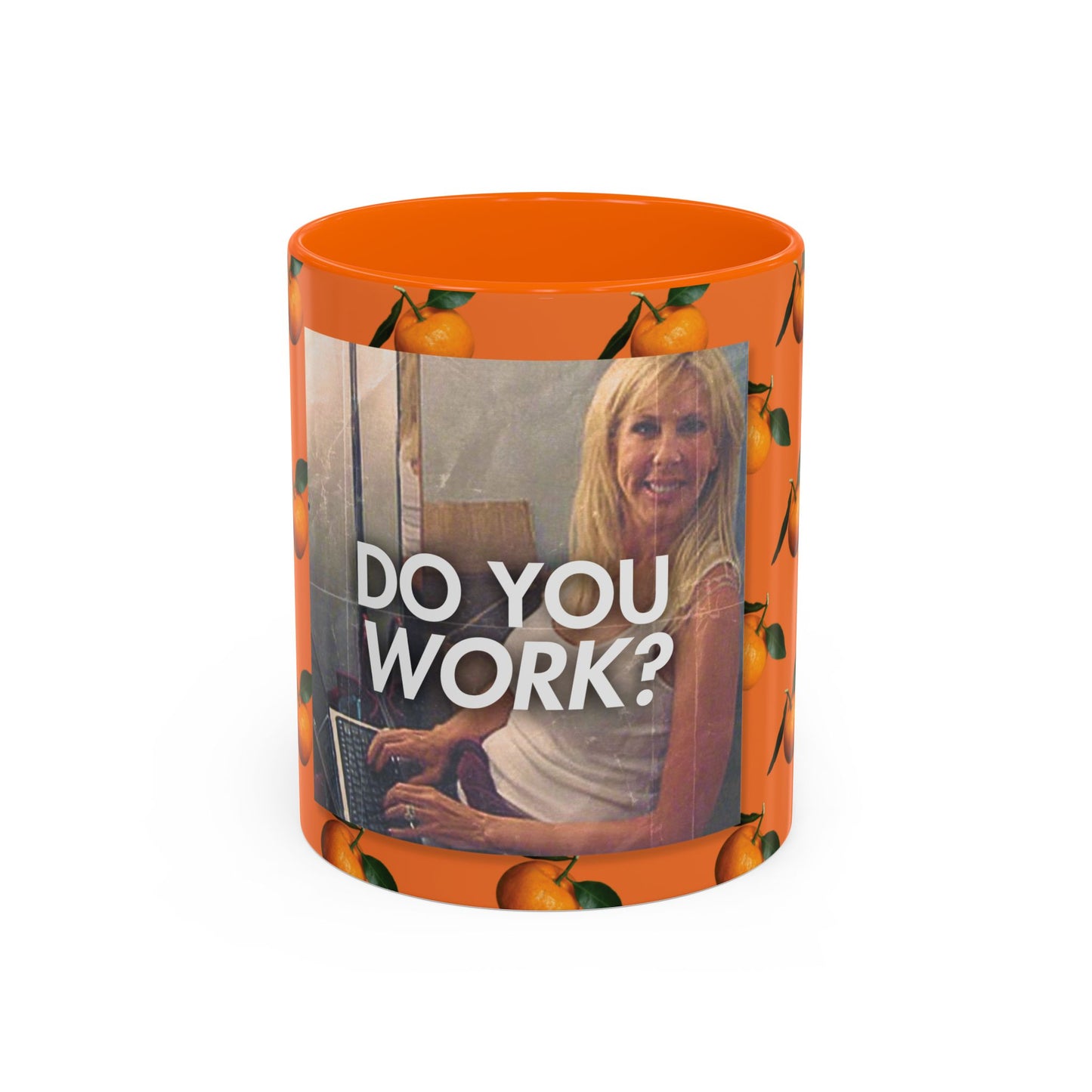 Do You Work? Orange Coffee Mug