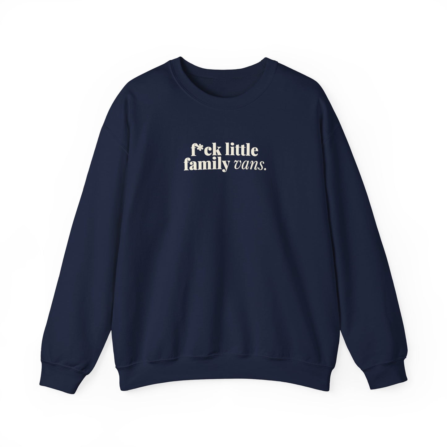 F*CK LITTLE FAMILY VANS Sweatshirt