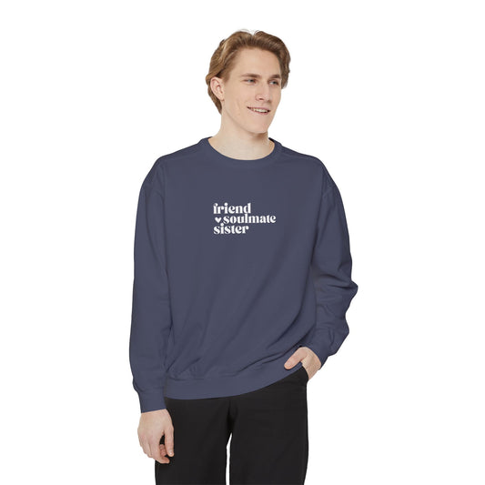 FRIEND, SOULMATE, SISTER Sweatshirt