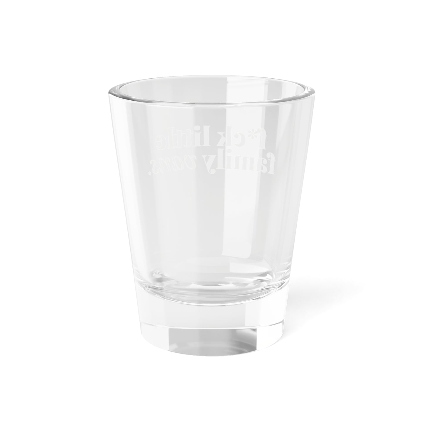 F*CK LITTLE FAMILY VANS Shot Glass