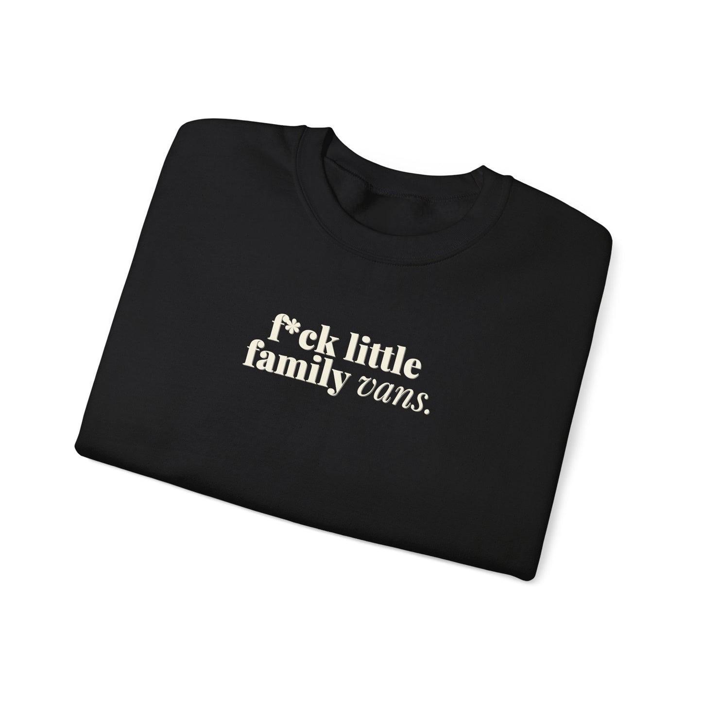 F*CK LITTLE FAMILY VANS Sweatshirt