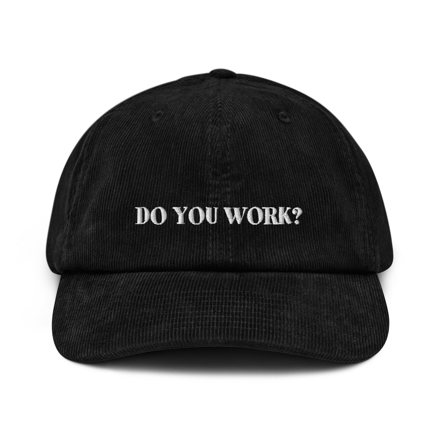 DO YOU WORK? Corduroy Hat