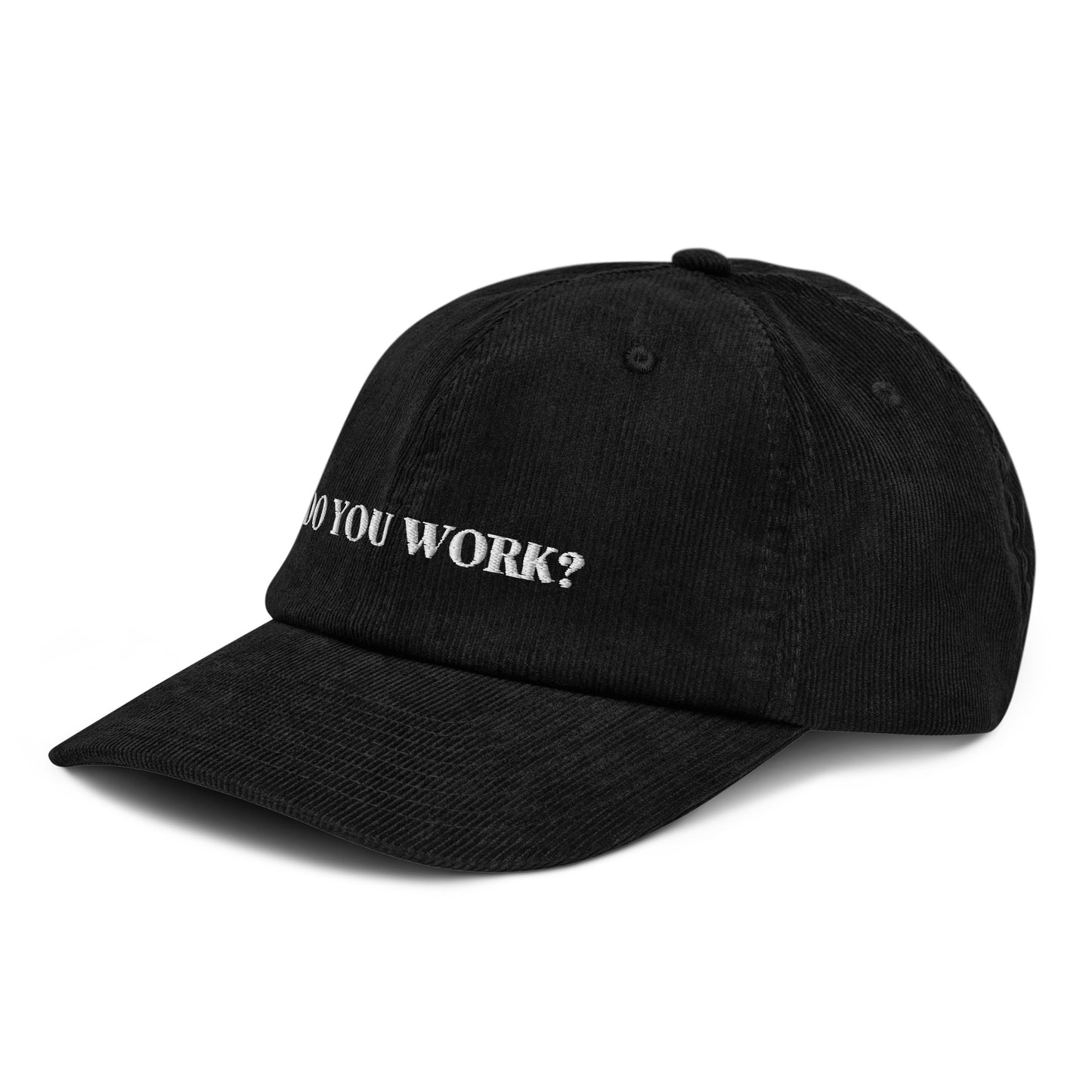 DO YOU WORK? Corduroy Hat